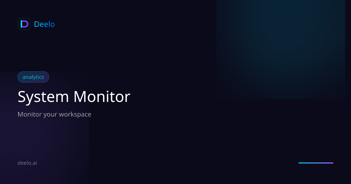 System Monitor - Monitor your workspace | Deelo