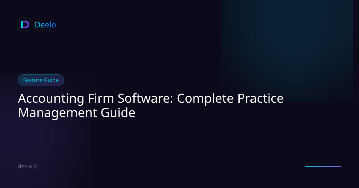 Accounting Firm Software: Complete Practice Management Guide | Deelo Blog