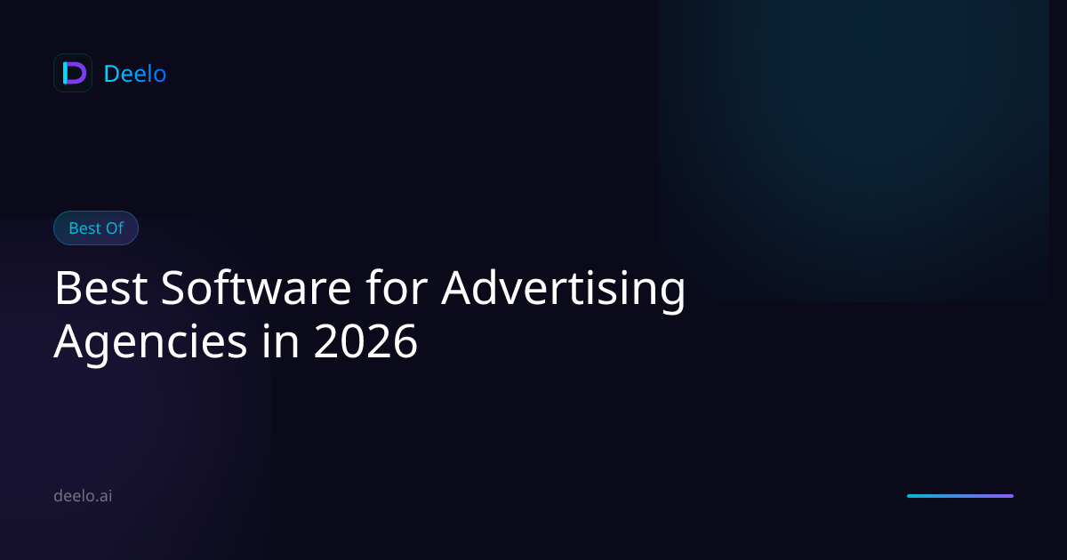 Best Software for Advertising Agencies in 2026 | Deelo Blog