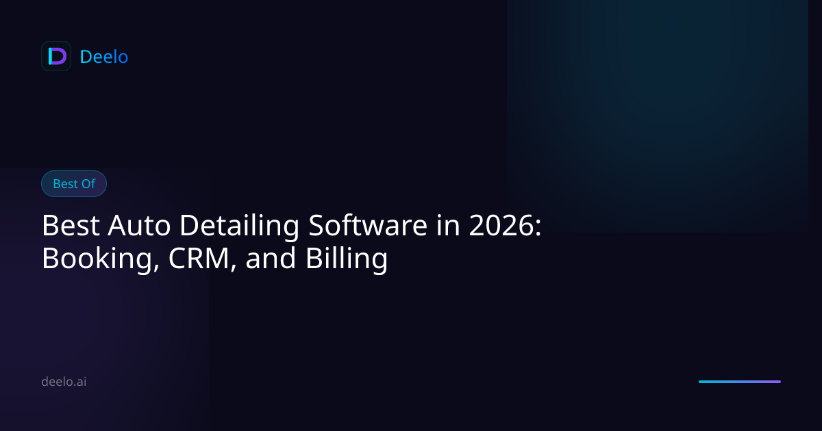 Best Auto Detailing Software in 2026: Booking, CRM, and Billing | Deelo ...