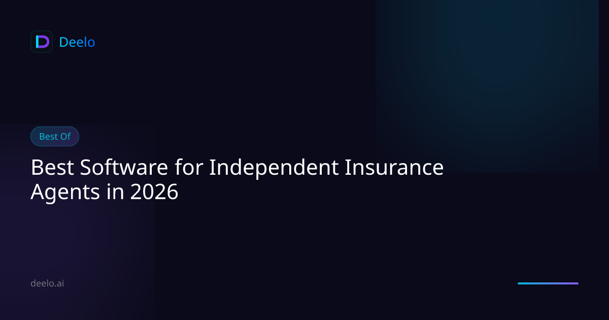 Best Software for Independent Insurance Agents in 2026 | Deelo Blog