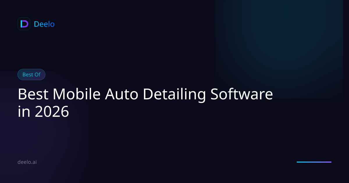 Best Mobile Auto Detailing Software in 2026 | Deelo Blog