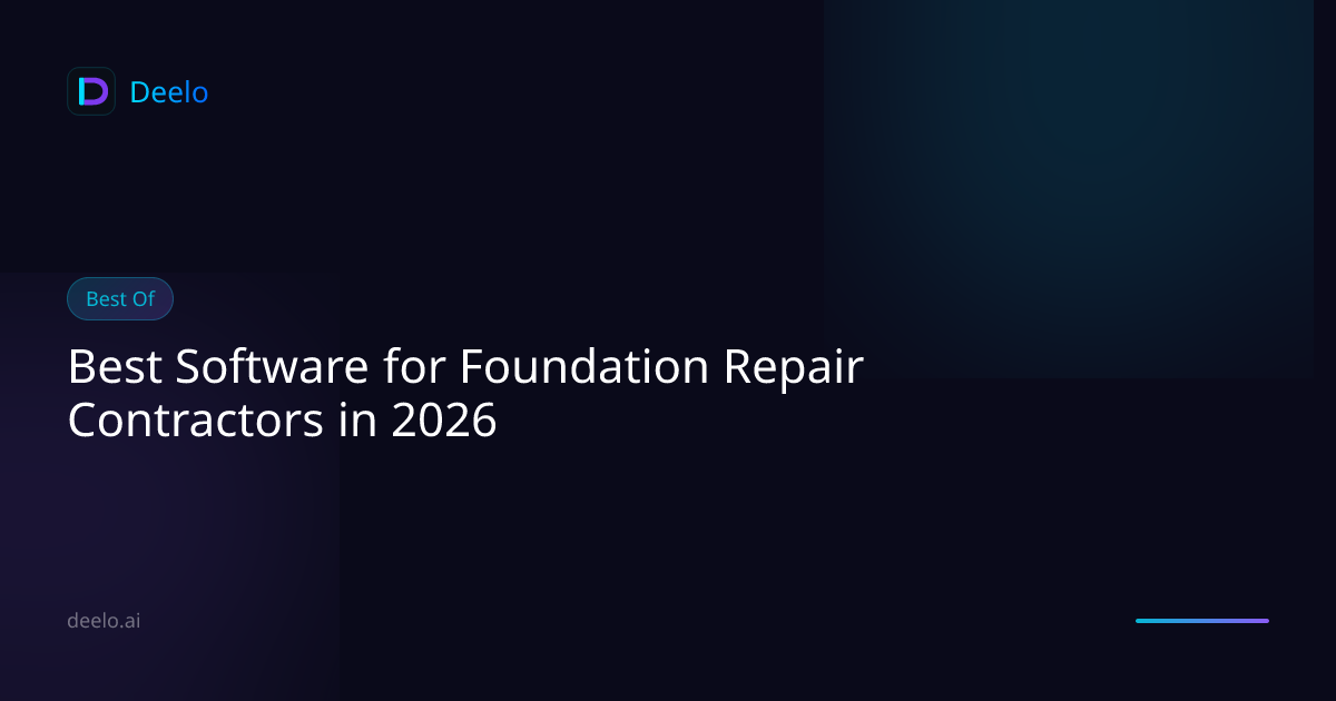 Best Software for Foundation Repair Contractors in 2026 | Deelo Blog