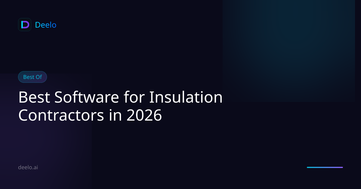 Best Software for Insulation Contractors in 2026 | Deelo Blog
