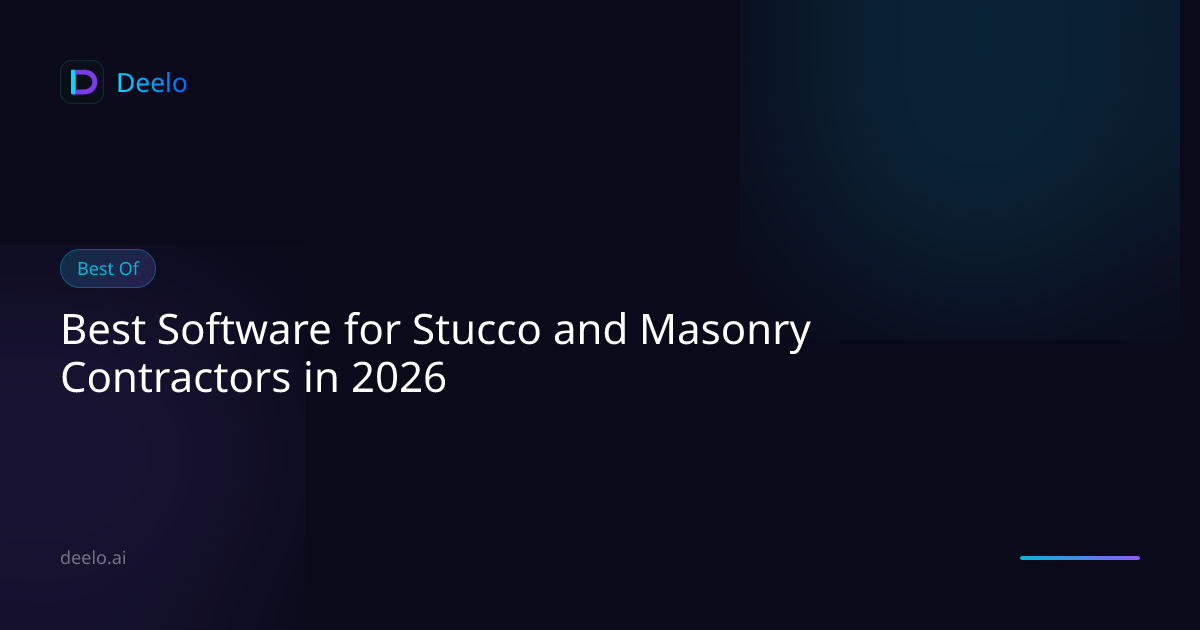 Best Software for Stucco and Masonry Contractors in 2026 | Deelo Blog