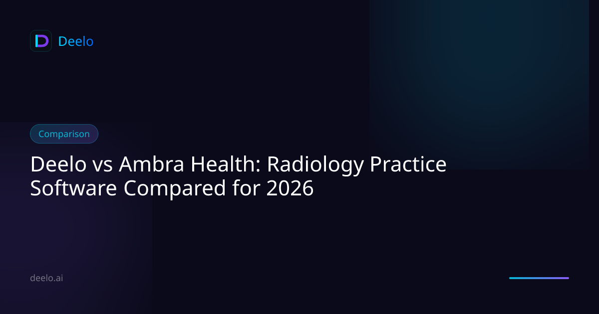 Deelo vs Ambra Health: Radiology Practice Software Compared for 2026 ...