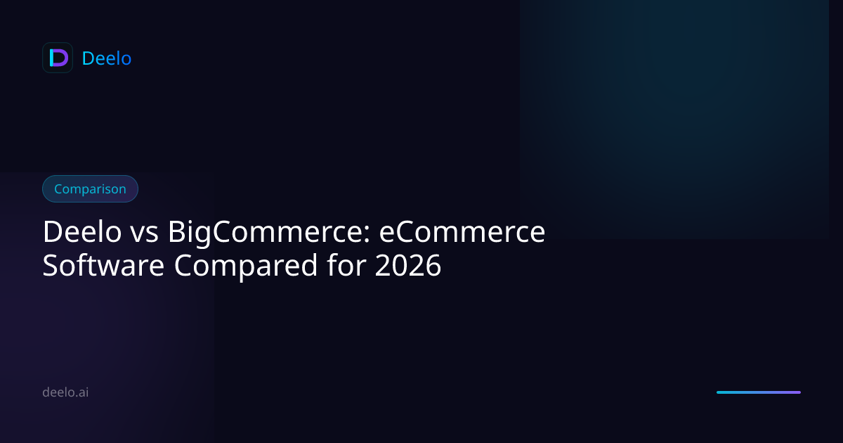Deelo vs BigCommerce: eCommerce Software Compared for 2026 | Deelo Blog