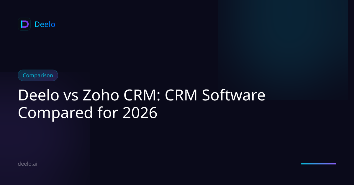 Deelo vs Zoho CRM: CRM Software Compared for 2026 | Deelo Blog