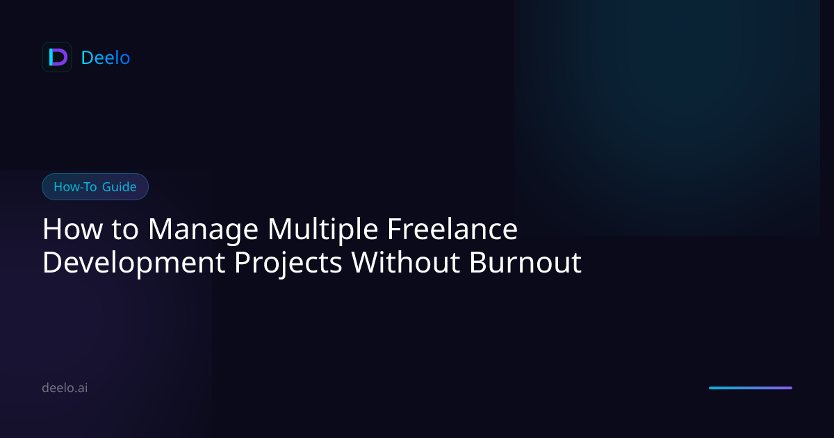 How to Manage Multiple Freelance Development Projects Without Burnout ...