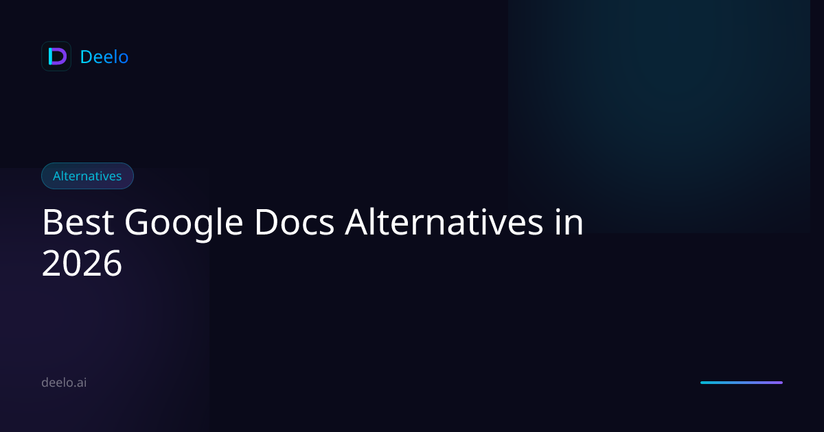Best Google Docs Alternatives in 2026 | Deelo Blog