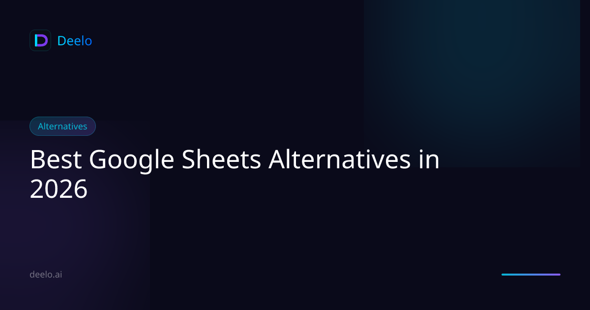 Best Google Sheets Alternatives in 2026 | Deelo Blog