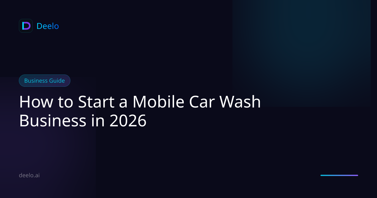 How to Start a Mobile Car Wash Business in 2026 | Deelo Blog