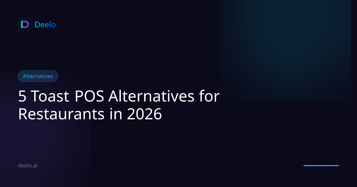 5 Toast POS Alternatives for Restaurants in 2026 | Deelo Blog