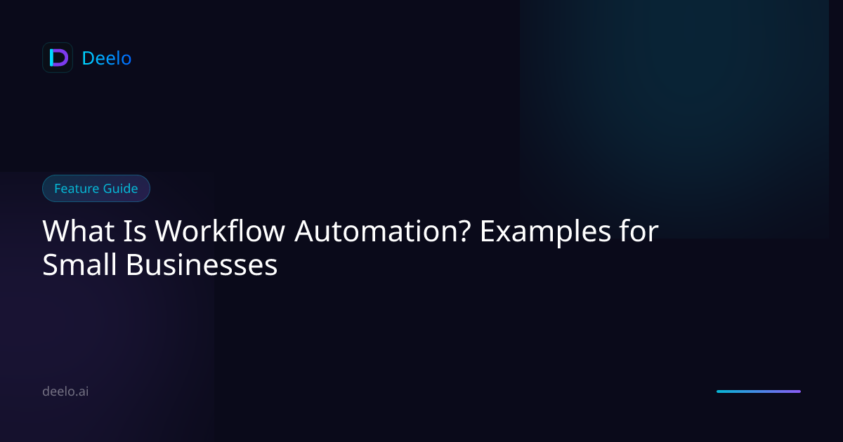 What Is Workflow Automation? Examples for Small Businesses | Deelo Blog