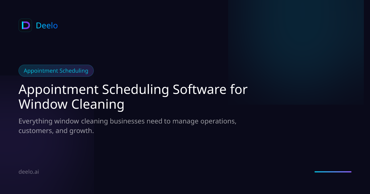 Appointment Scheduling Software for Window Cleaning Businesses | Deelo
