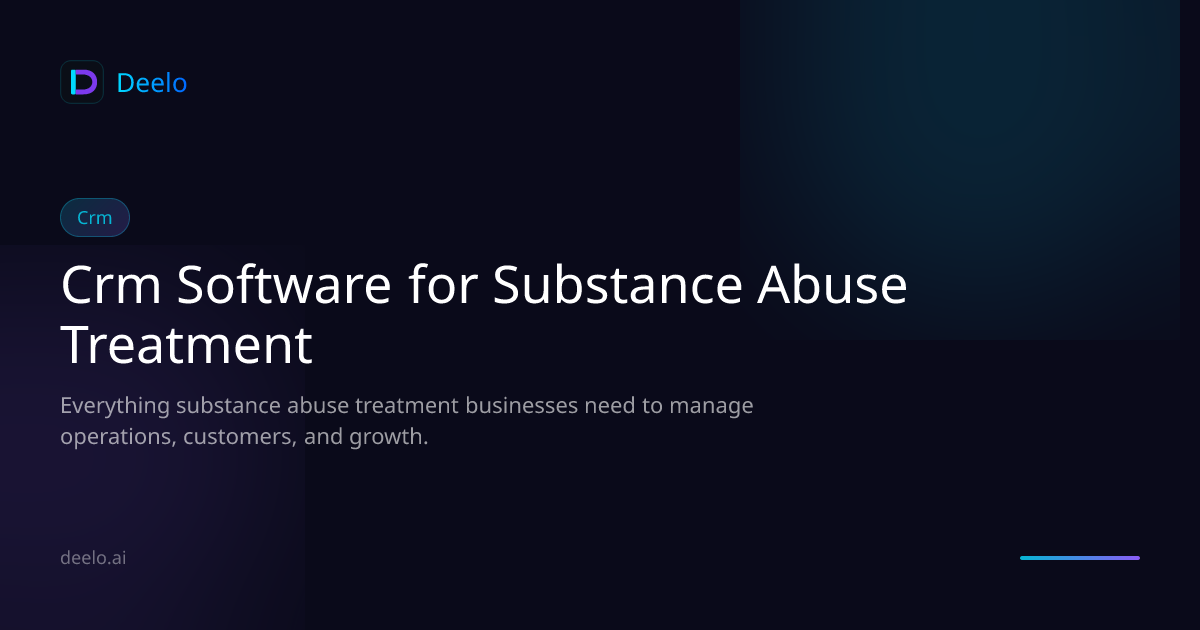 CRM Software for Substance Abuse Treatment Centers | Deelo