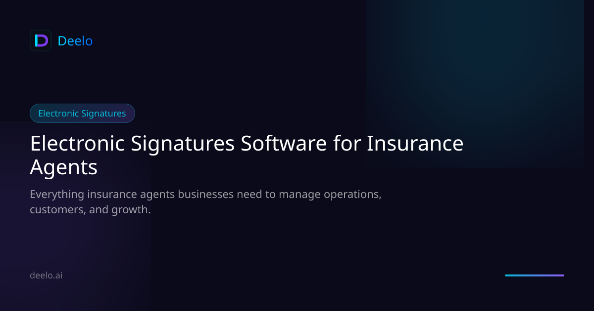 Electronic Signature Software for Insurance Agencies | Deelo