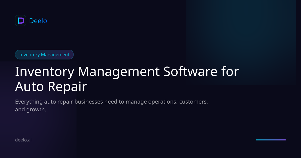 Inventory Management Software for Auto Repair Shops | Deelo