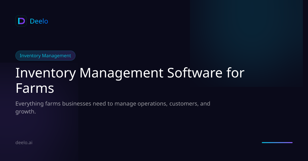 Inventory Management Software for Farms & Agricultural Operations | Deelo