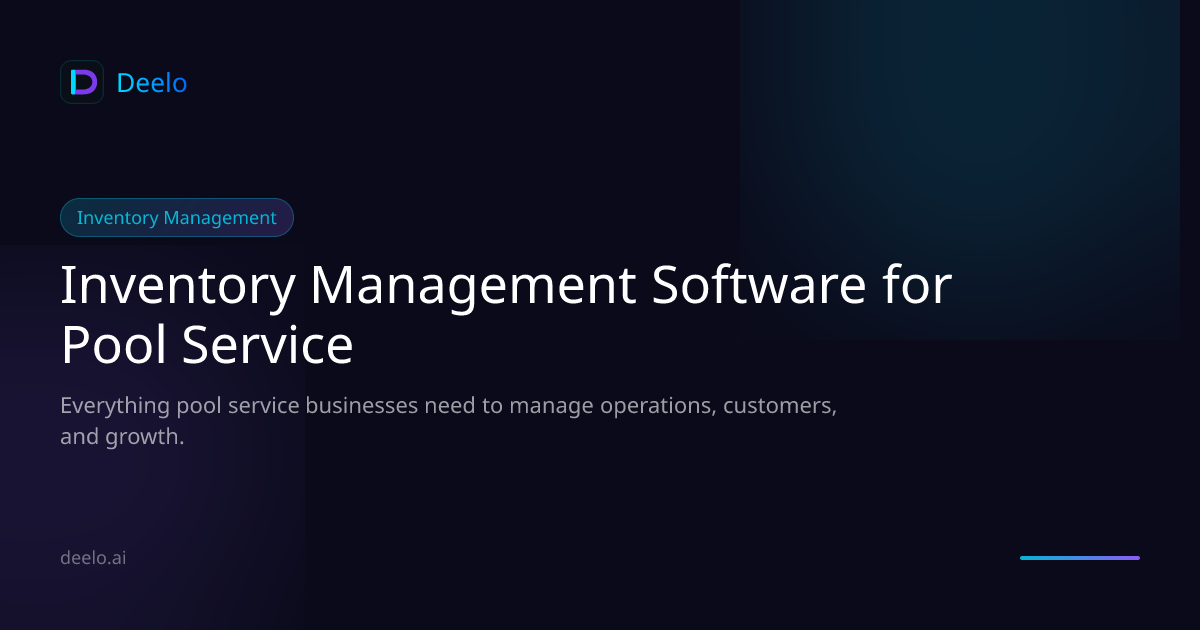 Inventory Management Software for Pool Service Companies | Deelo