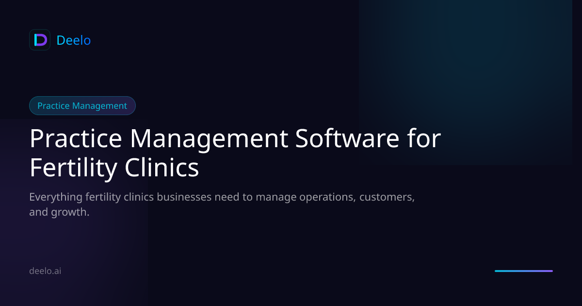 Practice Management Software for Fertility Clinics | Deelo